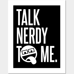 Talk Nerdy To Me Posters and Art